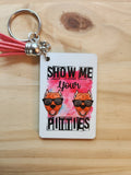 Show Me Your Pitties - Keychain